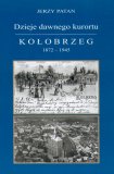 Dzieje dawnego Kołobrzegu 1872-1945 awers